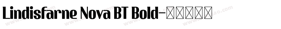 Lindisfarne Nova BT Bold字体转换